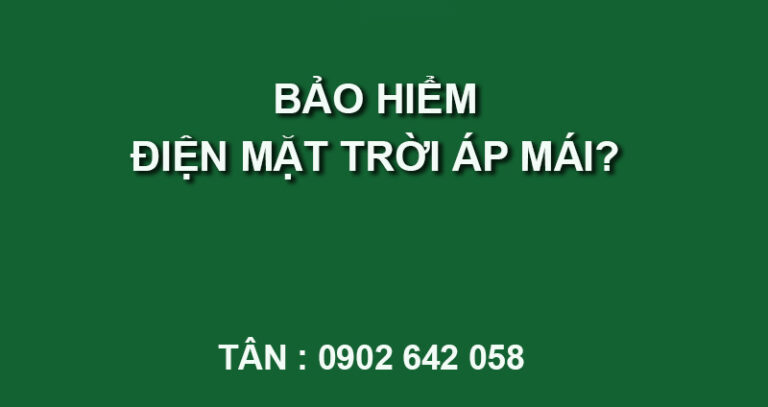 bảo hiểm điện mặt trời áp mái