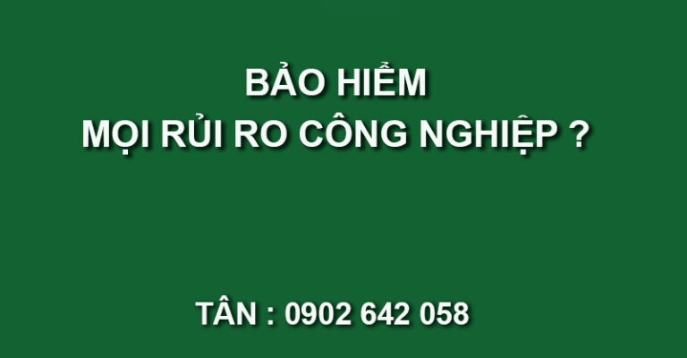 bảo hiểm mọi rủi ro công nghiệp