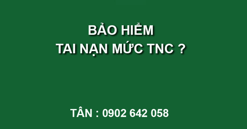 bảo hiểm tai nạn mức trách nhiệm cao