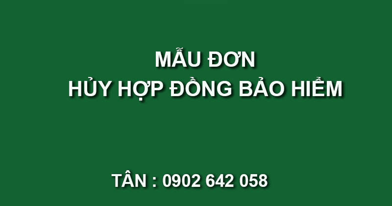 mẫu đơn hủy hợp đồng bảo hiểm