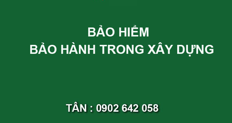 Bảo hiểm bảo hành trong xây dựng