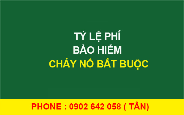 Bảo hiểm cháy nổ nhà xưởng, kho bãi 6 Tỷ lệ phí bảo hiểm cháy nổ bắt buộc